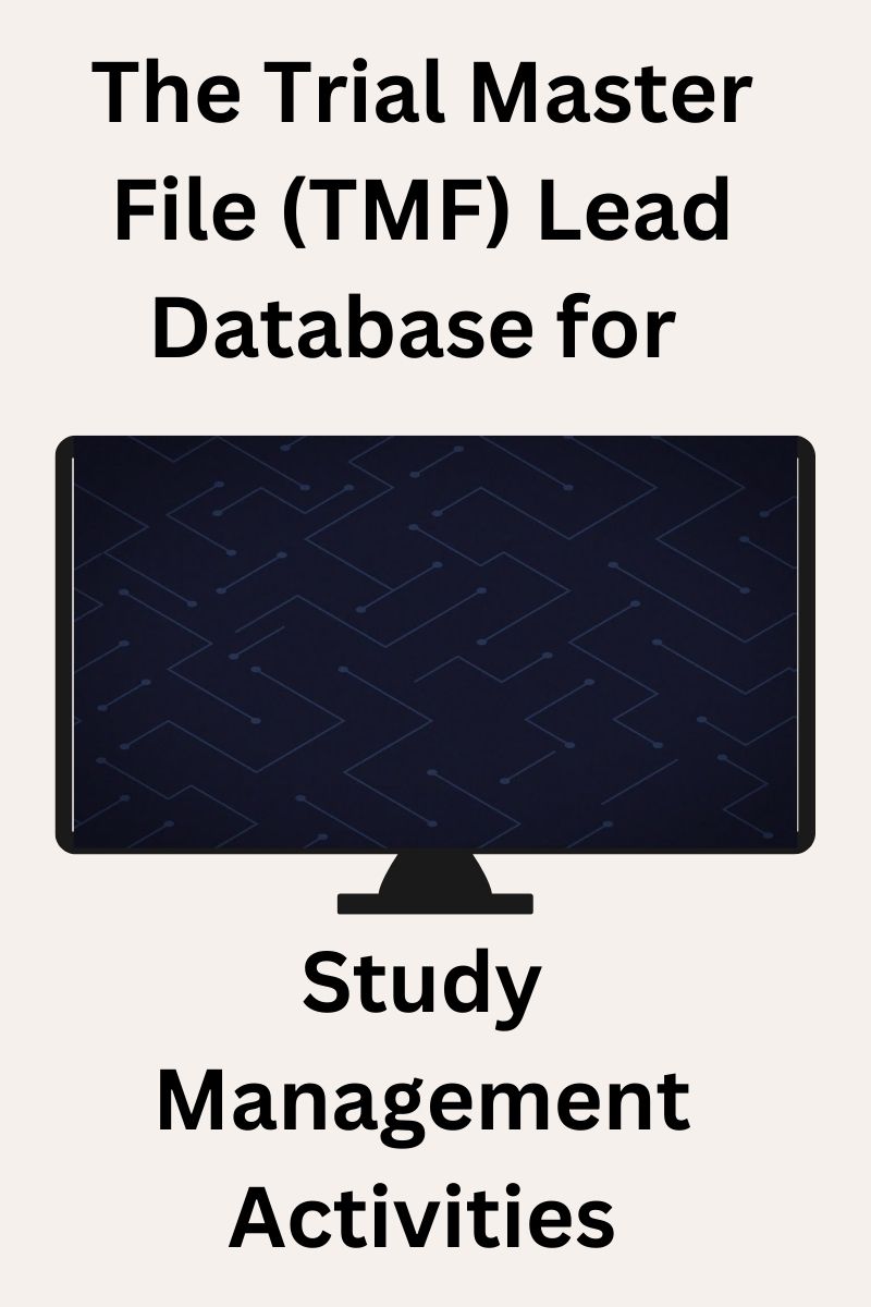 The Trial Master File (TMF) Lead Database for Study Management Activities